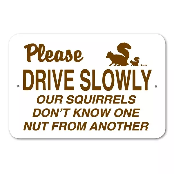 Drive Slowly Squirrel Sign