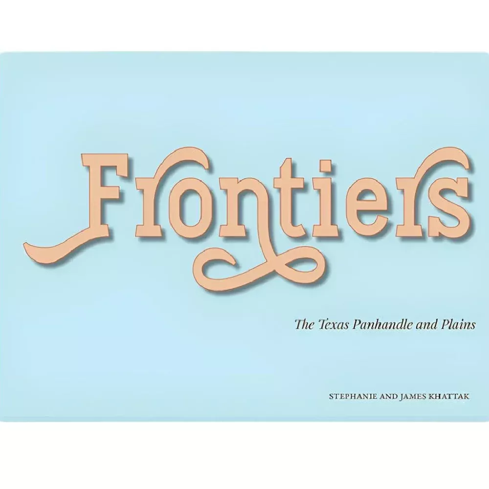 Frontiers The Texas Panhandle and Plains
