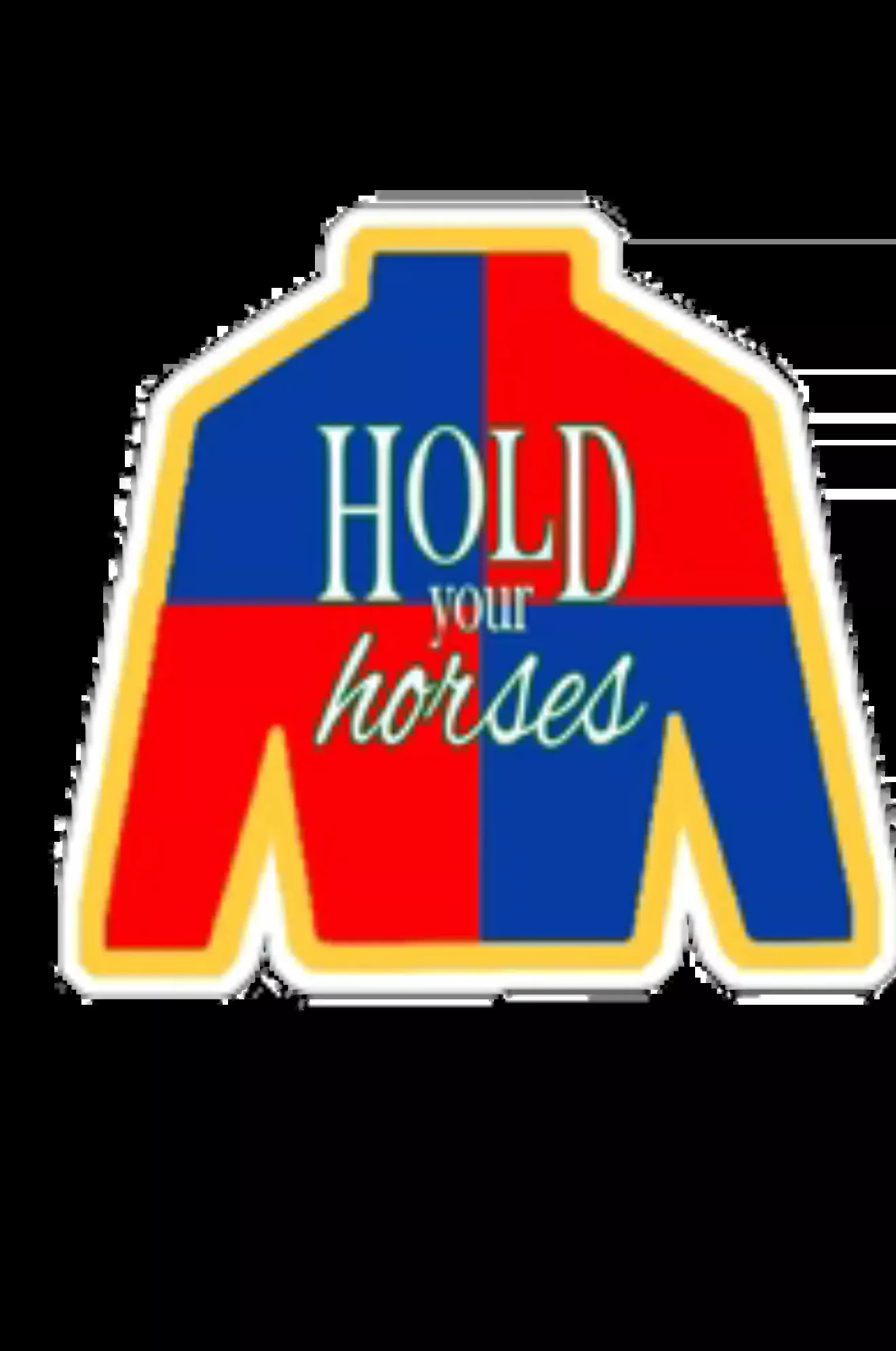Hold Your Horses Sticker