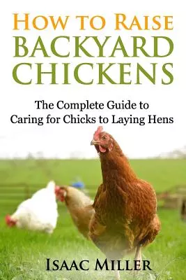 "How To Raise Backyard Chickens" Book