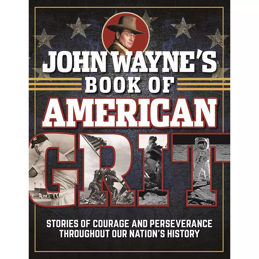 John Wayne's Book of American Grit