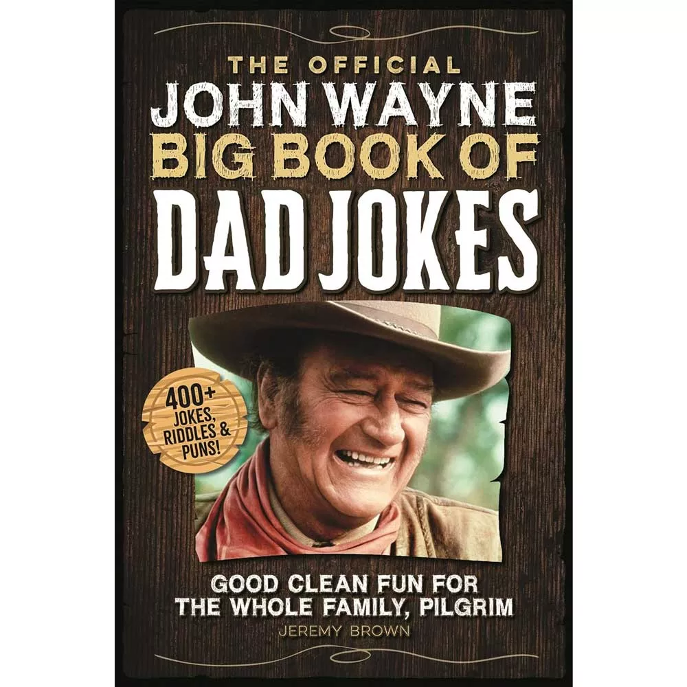 The Official John Wayne Big Book of Dad Jokes