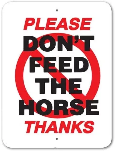Please Don't Feed Horses Sign