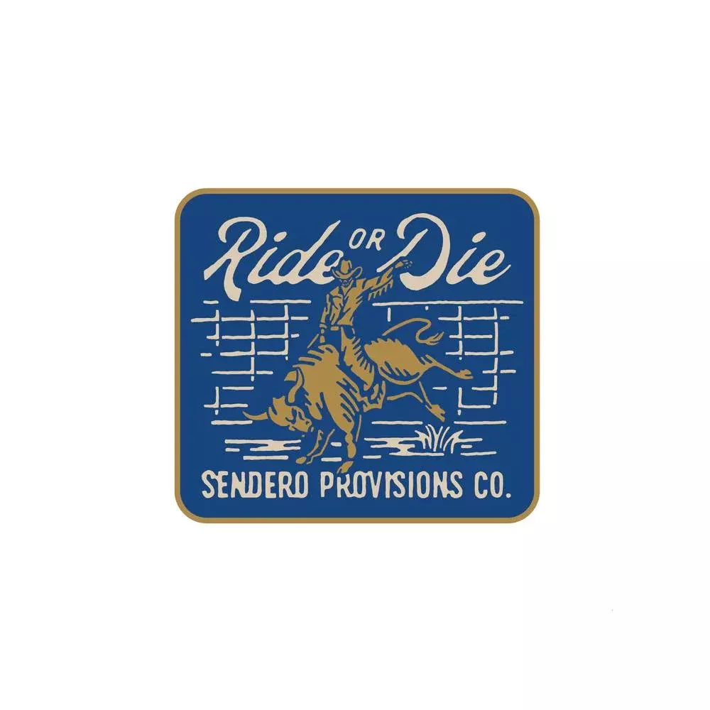 Sendero Provisions Ride or Die Sticker
