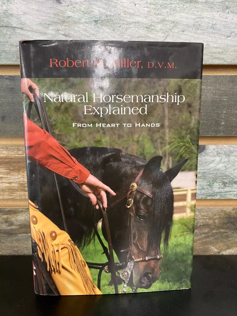 USEDNatural Horsemanship Explained from Heart to Hands